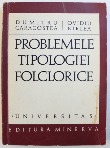 PROBLEMELE TIPOLOGIEI FOLCLORICE  de DUMITRU CARACOSTEA si OVIDIU BIRLEA , 1971