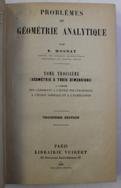 PROBLEMES DE GEOMETRIE ANALYTIQUE TROISIEME ED. par E. MOSNAT , 1921