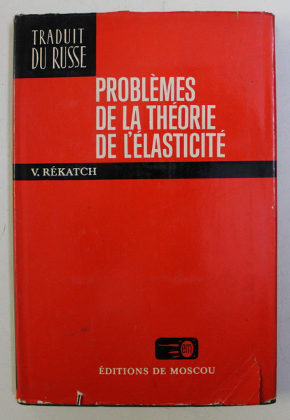 PROBLEMES DE LA THEORIE DE L' ELASTICITE par V. REKATCH , 1980