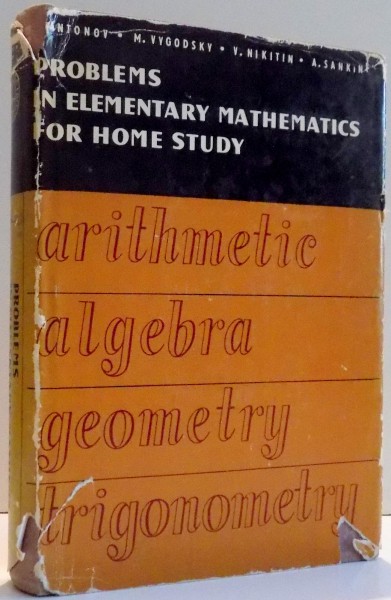 PROBLEMS IN ELEMENTARY MATHEMATICS FOR HOME STUDY de N. ANTONOV , M. VYGODKSY , V. NIKITIN , A. SANKIN , 1974