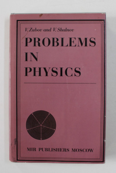 PROBLEMS IN PHYSICS by V. ZUBOV and V. SHALNOV , 1974