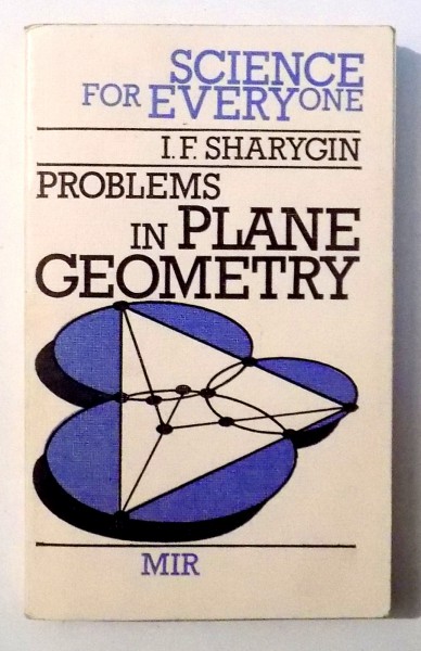 PROBLEMS IN PLANE GEOMETRY by I. F. SHARYGIN , 1988