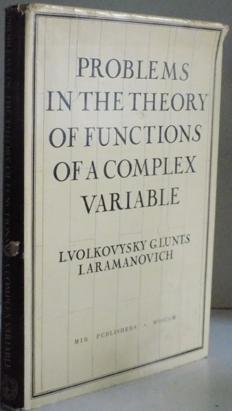 PROBLEMS IN THE THEORY OF FUNCTIONS OF A COMPLEX VARIABLE by L. VOLKOVYSKY...I. ARAMANOVICH , 1972