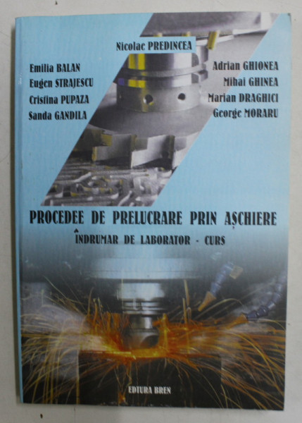 PROCEDEE DE PRELUCRARE PRIN ASCHIERE - INDRUMAR DE LABORATOR - CURS de NICOLAE PREDINCEA ...GEORGE MORARU , 2002