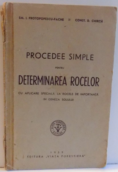 PROCEDEE SIMPLE PENTRU DETERMINAREA ROCILOR de EM. O. PROTOPOPESCU, CONST. D. CHIRITA , 1939