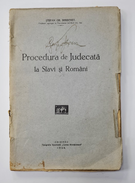 PROCEDURA DE JUDECATA LA SLAVI SI ROMANI de STEFAN GR. BERECHET , 1926