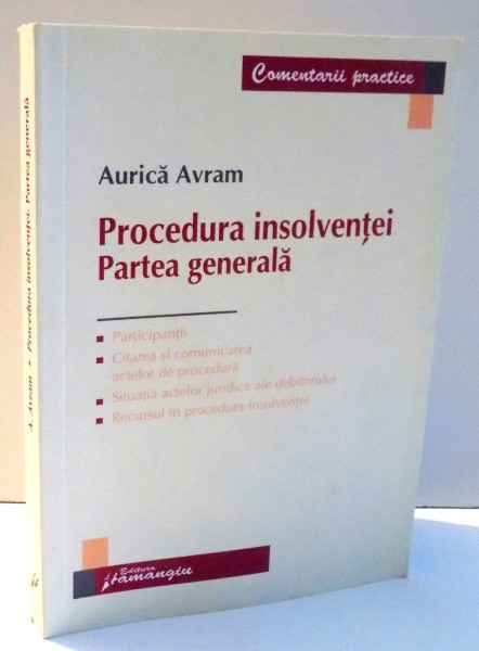 PROCEDURA INSOLVENTEI , PARTEA GENERALA de AURICA AVRAM , 2008