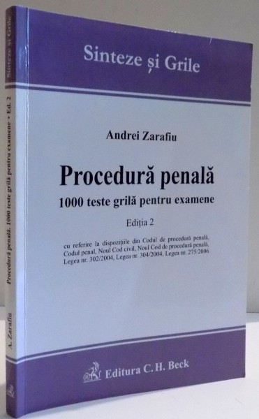 PROCEDURA PENALA 1000 TESTE GRILA PENTRU EXAMENE de ANDREI ZARAFIU , EDITIA A II A REV , 2012