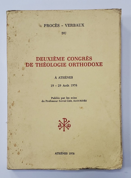 PROCES - VERBAUX DU DEUXIEME CONGRES DE THEOLOGIE ORTHODOXE A ATHENES ,  19 - 19 AOUT 1976 , EDITIE IN FRANCEZA , ENGLEZA , GERMANA , 1978