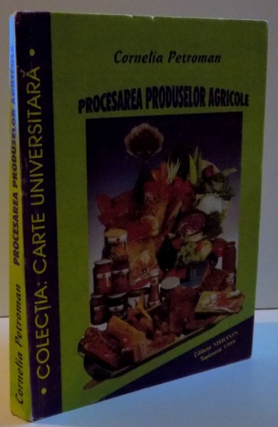 PROCESAREA PRODUSELOR AGRICOLE , 1999