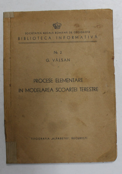 PROCESE ELEMENTARE IN MODELAREA SCOARTEI TERESTRE de G. VALSAN , EDITIE INTERBELICA