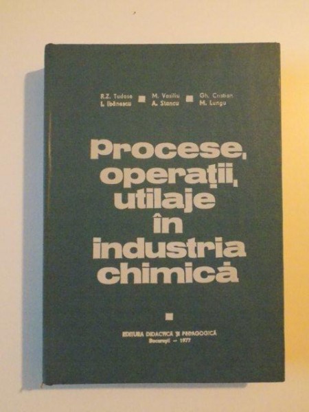 PROCESE , OPERATII , UTILAJE I INDUSTRIA CHIMICAde R.Z. TUDOSE , M. VASILIU , GH. CRISTIAN , I.IBANESCU, A. STANCU , M. LUNGU , BUCURESTI 1977