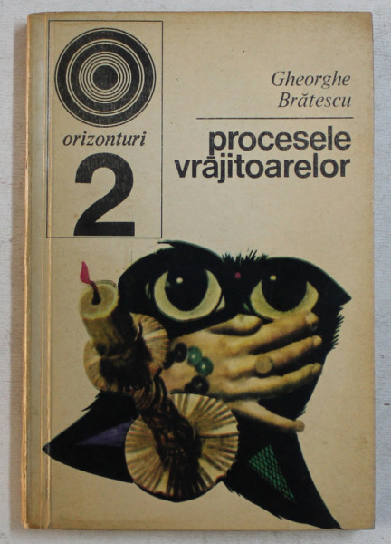 PROCESELE VRAJITOARELOR de GHEORGHE BRATESCU , 1970