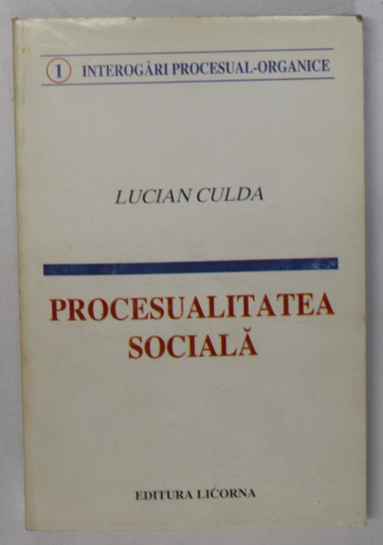 PROCESUALITATEA SOCIALA de LUCIAN CULDA , 1994 , DEDICATIE *