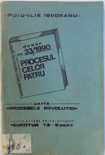 PROCESUL CELOR PATRU de PUIU ILIE ISVORANU , 1990
