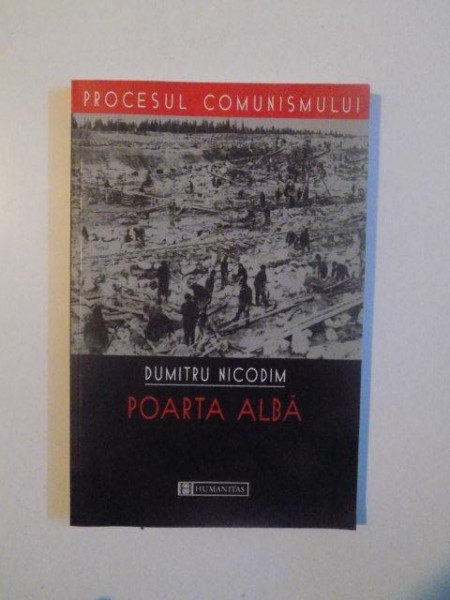 PROCESUL COMUNISMULUI , POARTA ALBA de DUMITRU NICODIM , 2003