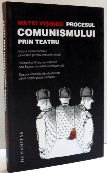 PROCESUL COMUNISMULUI PRIN TEATRU de MATEI VISNIEC , 2012