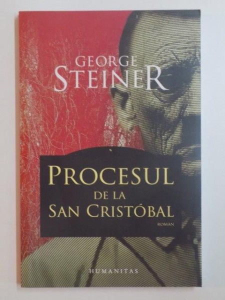 PROCESUL DE LA SAN CRISTOBAL de GEORGE STEINER , 2009