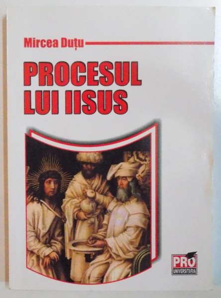 PROCESUL LUI IISUS de MIRCEA DUTU  2008