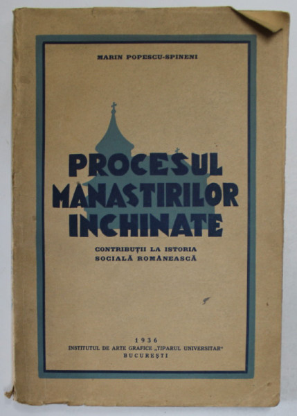 Procesul manastirilor inchinate de  Marin Popescu-Spineni, Bucuresti 1936 *PREZINTA HALOURI DE APA