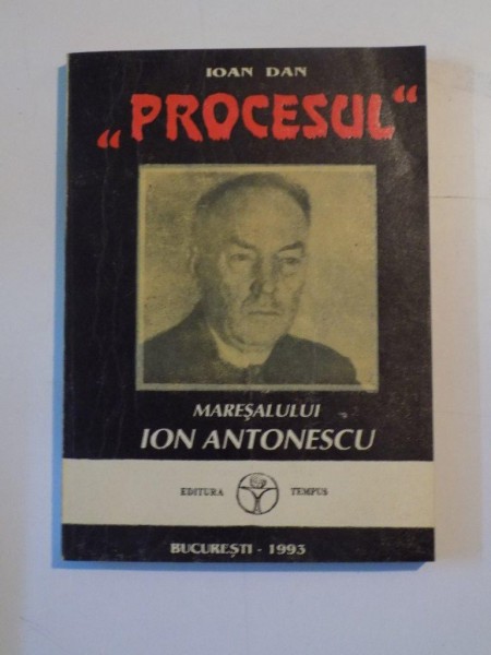 PROCESUL MARESALULUI ION ANTONESCU de IOAN DAN , 1993 , PREZINTA URME DE UZURA