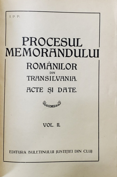 PROCESUL MEMORANDULUI ROMANILOR DIN TRANSILVANIA . ACTE SI DATE . VOLUMELE I - II , COLIGAT , 1933 - 1934