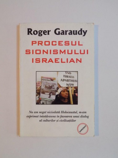 PROCESUL SIONISMULUI ISRAELIAN de ROGER GARAUDY , SAMIZDAT , PREZINTA URME DE INDOIRE LA BLOCUL DE FILE