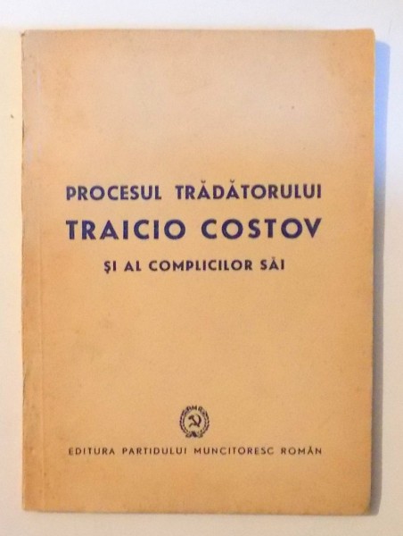 PROCESUL TRADATORULUI TRAICIO COSTOV  SI AL COMPLICILOR SAI , 1949