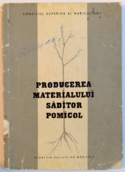 PRODUCEREA MATERIALULUI SADITOR POMICOL de FL . LUPESCU , 1967