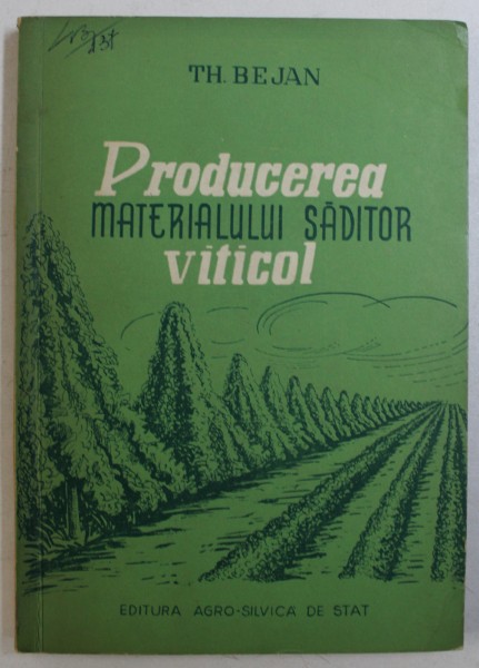PRODUCEREA MATERIALULUI SADITOR VITICOL de TH . BEJAN , 1957
