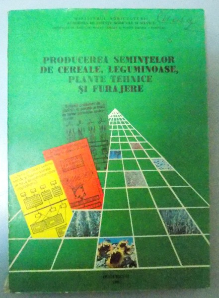 PRODUCEREA SEMINTELOR DE CEREALE LEGUMINOASE PLANTE TEHNICE SI FURAJERE , 1988