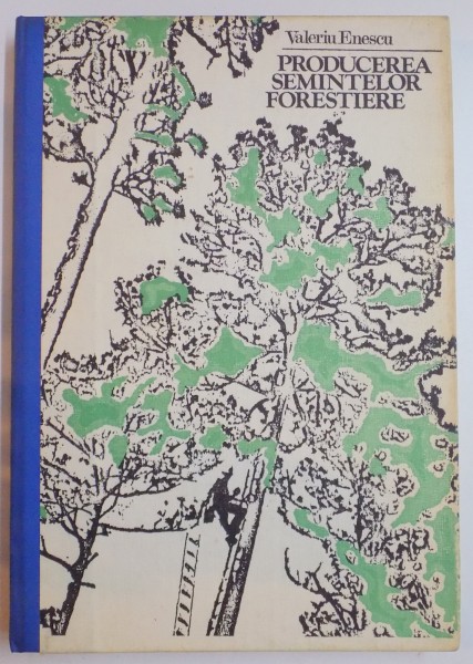 PRODUCEREA SEMINTELOR FORESTIERE de VALERIU ENESCU , 1982