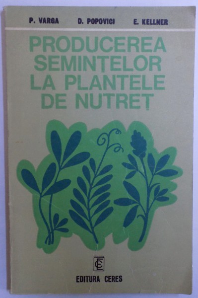 PRODUCEREA SEMINTELOR LA PLANTELE DE NUTRET de P. VARGA ...E. KELLNER , 1976