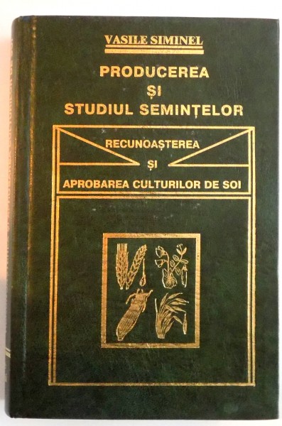 PRODUCEREA SI STUDIUL SEMINTELOR , RECUNOASTEREA SI APROBAREA CULTURILOR DE SOI , 1999