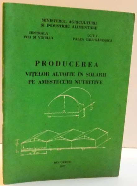 PRODUCEREA VITELOR ALTOITE IN SOLARII PE AMESTECURI NUTRITIVE , 1977