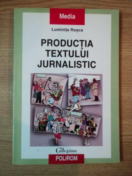 PRODUCTIA TEXTULUI JURNALISTIC de LUMINITA ROSCA , 2004