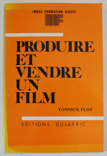 PRODUIRE ET VENDRE UN FILM par YONNICK FLOT , 1991 , PREZINTA SUBLINIERI *