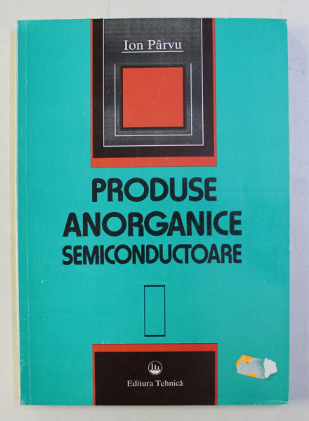 PRODUSE ANORGANICE SEMICONDUCTOARE de ION PARVU , 1997