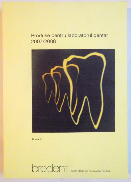 PRODUSE PENTRU LABORATORUL DENTAR 2007/2008