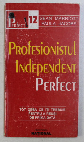 PROFESIONISTUL INDEPENDENT PERFECT de SEAN MARRIOTT , PAULA JACOBS , 1998