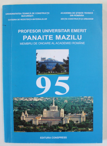 PROFESOR UNIVERSITAR EMERIT PANAITE MAZILU , MEMBRU DE ONOARE AL ACADEMIEI ROMANE , 95 , APARUTA 2010 , DEDICATIE *