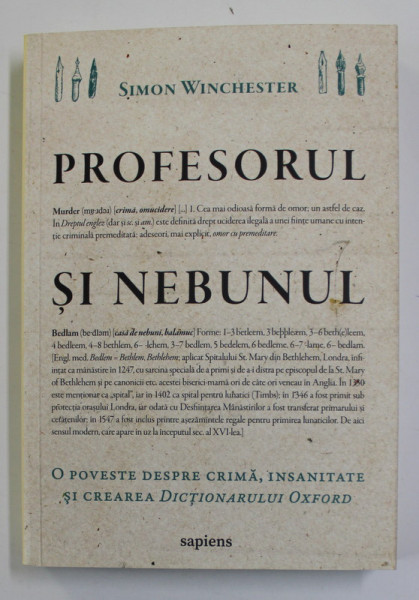 PROFESORUL SI NEBUNUL de SIMON WINCHESTER , O CARTE DESPRE CRIMA , INSANITATE SI CREAREA DICTIONARULUI OXFORD , 2021