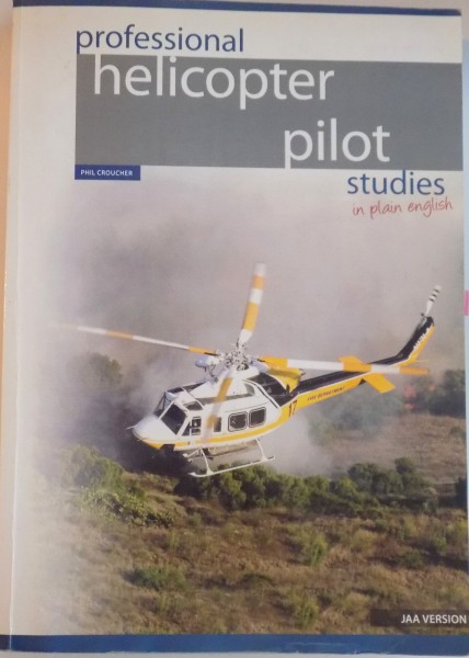 PROFESSIONAL HELICOPTER PILOT STUDIES IN PLAIN ENGLISH de PHIL CROUCHER, 2007