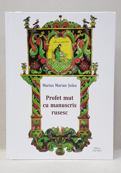 Profet  mut cu manuscris rusesc de Marius Marian Solea - Bucuresti, 2020