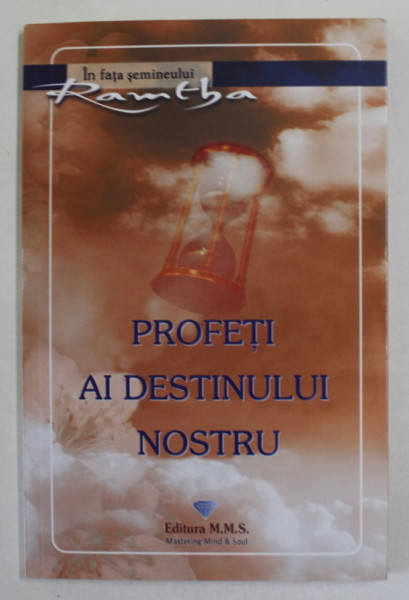 PROFETI AI DESTINULUI NOSTRU de RAMTHA , 2018