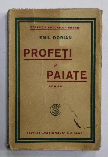 PROFETI SI PAIATE , roman de EMIL DORIAN , ANII '30 , PREZINTA PETE SI URME DE UZURA