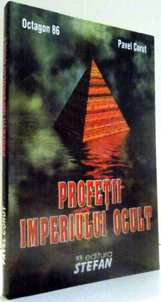 PROFETII IMPERIULUI OCULT de PAVEL CORUT , 2008