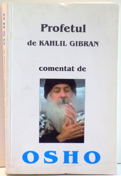 PROFETUL DE KAHLIL GIBRAN comentat de OSHO , 2000