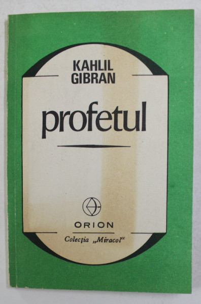 PROFETUL de KAHLIL GIBRAN  , traducere de RADU CARNECI , 1991 , DEDICATIA  TRADUCATORULUI*