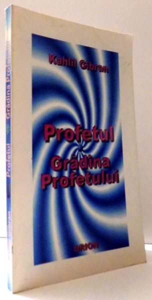 PROFETUL , GRADINA PROFETULUI de KAHLIL GIBRAN , 2000 *PREZINTA HALOURI DE APA